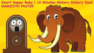 Smart Happy Baby  10 Minutes Hickory Dickory Dock Mammoth  Hickory Dickory Dock  Baby Songs [upl. by Vachell]