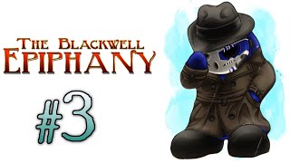 The Blackwell Epiphany  Lets Play Ep3  Just A Kid Wretch Plays [upl. by Aminta]