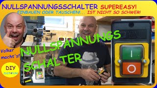 🤷‍♀️ Nullspannungsschalter  Sicherheitsschalter🤔Einfacher Einbau Anschluss Supereasy✔👌 [upl. by Dalohcin]