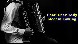 Accordion Cover  Cheri Cheri Lady  Modern Talking  Akordeon [upl. by Rehpotsirhcnhoj242]