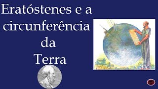 Eratóstenes e a circunferência da Terra [upl. by Yspyg]