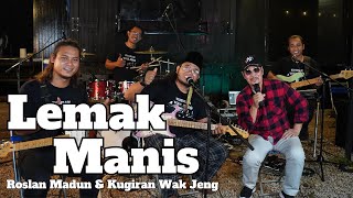 LEMAK MANIS  Roslan Madun amp Kugiran Wak Jeng Live Version WakJengJammingShow [upl. by Asset]