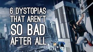 6 Videogame Dystopias That Arent So Bad After All [upl. by Lamdin166]