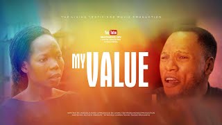 MY VALUE Latest Christian Inspiration Short Movie [upl. by Tony899]