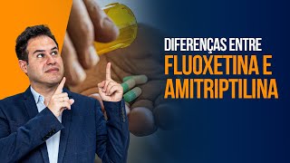 Diferenças entre Fluoxetina e Amitriptilina [upl. by Aibsel]