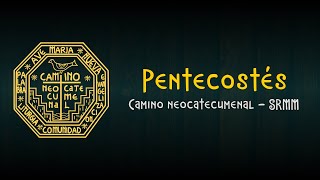 Pentecostés  Camino neocatecumenal SRMM [upl. by Rettke644]