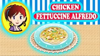 Saras Cooking Class  Chicken Fettuccine Alfredo Gameplay ❤ Free Real Recipe Inside ❤ [upl. by Seleta]