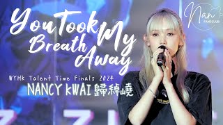 Nancy Kwai 歸綽嶢 《You Took My Breath Away》 18052024 WYHK Talent Time Finals 2024 [upl. by Wolff]