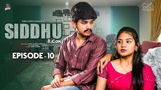 Siddhu Bcom  Episode  10  Dora Sai Teja  Vaishnavi Sony  Isha Yadav  Telugu Web Series 2024 [upl. by Benedick]