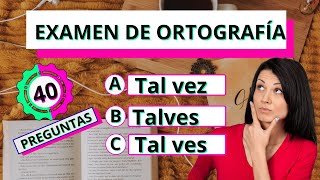 40 preguntas de examen de Ortografía✅Ortografía nivel avanzado✅ ¿Podrás responder todas ortografía [upl. by Max]