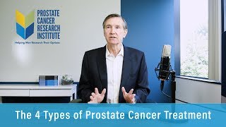 The 4 Types of Prostate Cancer Treatment  Prostate Cancer Staging Guide [upl. by Ferretti]