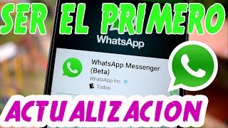 Actualizar WhatsApp Ser el Primero en Recibir Ultima Versión Disponible 2017 [upl. by Amlet]