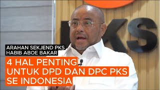 ARAHAN SEKJEN PKS HABIB ABOE BAKAR AL HABSYI UNTUK SELURUH KADER PKS TINGKAT DPD DAN DPC [upl. by Furtek]