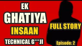 EK GHATIYA INSAAN  TECHNICAL GJI EXPOSED  FULL STORY SHAME [upl. by Kubetz]