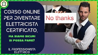 CORSO ONLINE PER DIVENTARE ELETTRICISTA CERTIFICATO ma siamo sicuri si possa fare [upl. by Mady808]