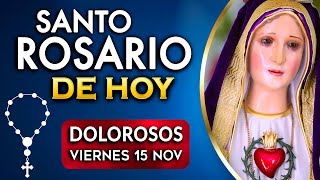 🌹El SANTO ROSARIO de HOY  viernes 15 de noviembre 2024 🌹 Misterios Dolorosos [upl. by Eanej527]