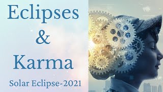 Eclipses amp Karma  Solar Eclipse 2022 [upl. by Finnigan]