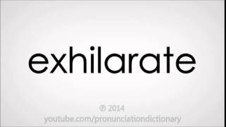 How to pronounce exhilarate [upl. by Elimay]