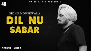 DIL NU SABAR  Sidhu Moose Wala Official Video  Sidhu Moose Wala New Song  New Punjabi Song 2024 [upl. by Nnazus]