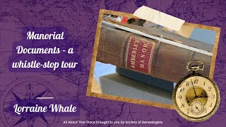 Manorial Documents – a whistlestop tour  Lorraine Whale [upl. by Cown]