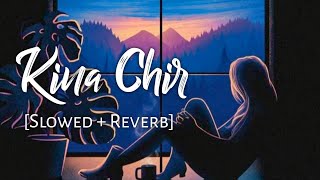 Kina Chir Slowed  Reverb  The PropheC  Punjabi Lofi Songs  chillwithbeats  Textaudio [upl. by Hays]