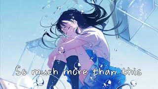 Nightcore → So Much More Than This Lyrics [upl. by Eicram216]