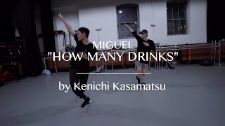 Miguel quotHow many Drinksquot  by Kenichi Kasamatsu  miguel peridance [upl. by Salvidor479]