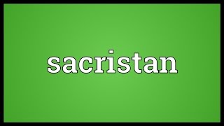 Sacristan Meaning [upl. by Cassi668]