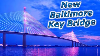 New Baltimore Key Bridge Design Replacing Collapsed Bridge [upl. by Lorilee552]