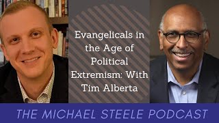 Evangelicals in the Age of Political Extremism With Tim Alberta [upl. by Congdon]