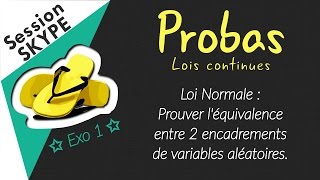 Loi normale  Prouver léquivalence entre 2 encadrements de variables aléatoires [upl. by Liagiba]