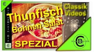 Thunfisch Bohnen Salat – Lecker und schnell zubereitet – Fast Food selbstgemacht [upl. by Alat]