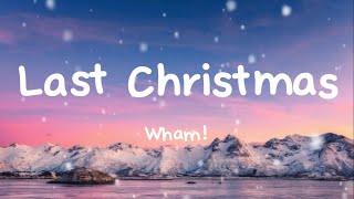 Last Christmas  Wham Lyrics [upl. by Amitie]