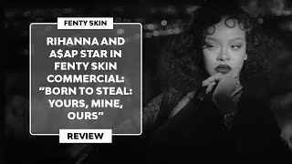 ▷ RIHANNA and AAPS ROCKY FENTY SKIN ADVERT 2024 [upl. by Ahseiuqal676]