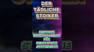 Die STOISCHE Morgenroutine für STRESSFREIE Arbeitstage stoizismus shorts stoiker [upl. by Orlena]