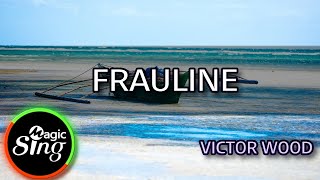 MAGICSING Karaoke VICTOR WOOD  FRAULINE karaoke  Tagalog [upl. by Nicko]