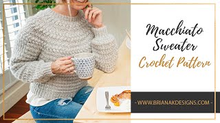 Macchiato Sweater Pattern Tutorial  Easy Puff Yoke Crochet Sweater [upl. by Nahtnoj]