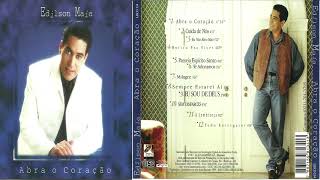 Edilson Maia  Abra o coração  1999 cd completo [upl. by Yelyr]