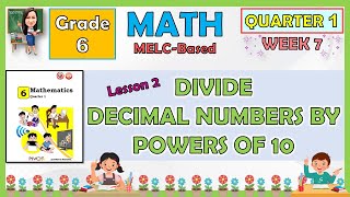 MATH 6 QUARTER 1 WEEK 7 LESSON 2 DIVIDE DECIMAL NUMBERS BY POWERS OF 10 [upl. by Sheelah]