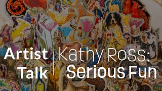 Artist Talk  Kathy Ross Serious Fun [upl. by Sueddaht996]