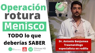 Rotura de menisco ✅ OPERACIÓN y tratamiento postoperatorio Dr Antonio Benjumea [upl. by Mahoney]