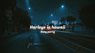 Katy Perry  Harleys in hawaii  Slowedreverb [upl. by Primrose]