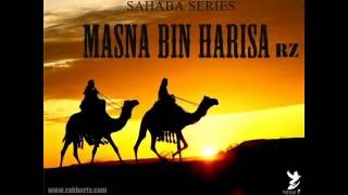 SAHABA SERIES  MASNA BIN HARISA [upl. by Jemima]