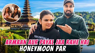 ARMAAN AUR PAYAL JAA RAHE HAI HONEYMOON PAR  Family Fitness [upl. by Einnig]