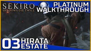 Sekiro Shadows Die Twice Full Platinum Walkthrough  03  Hirata Estate [upl. by Rawdan425]