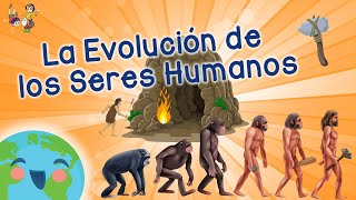 La Evolución De Los Seres Humanos Videos Educativos para Niños [upl. by Korry]