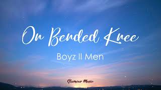 Boyz II Men  On Bended Knee Lyrics [upl. by Aleiram]