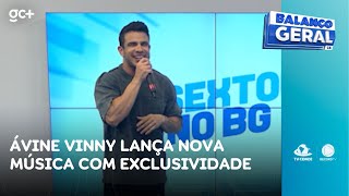 Ávine Vinny lança nova música com exclusividade  Balanço Geral CE [upl. by Aerdnna]