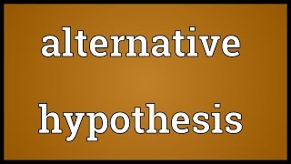 Alternative hypothesis Meaning [upl. by Ximena]