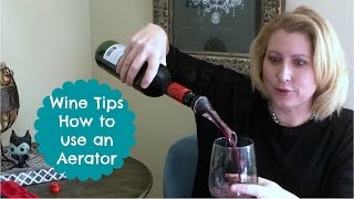 Life with Wine  Wine Tips  How to Use an Aerator [upl. by Gard]